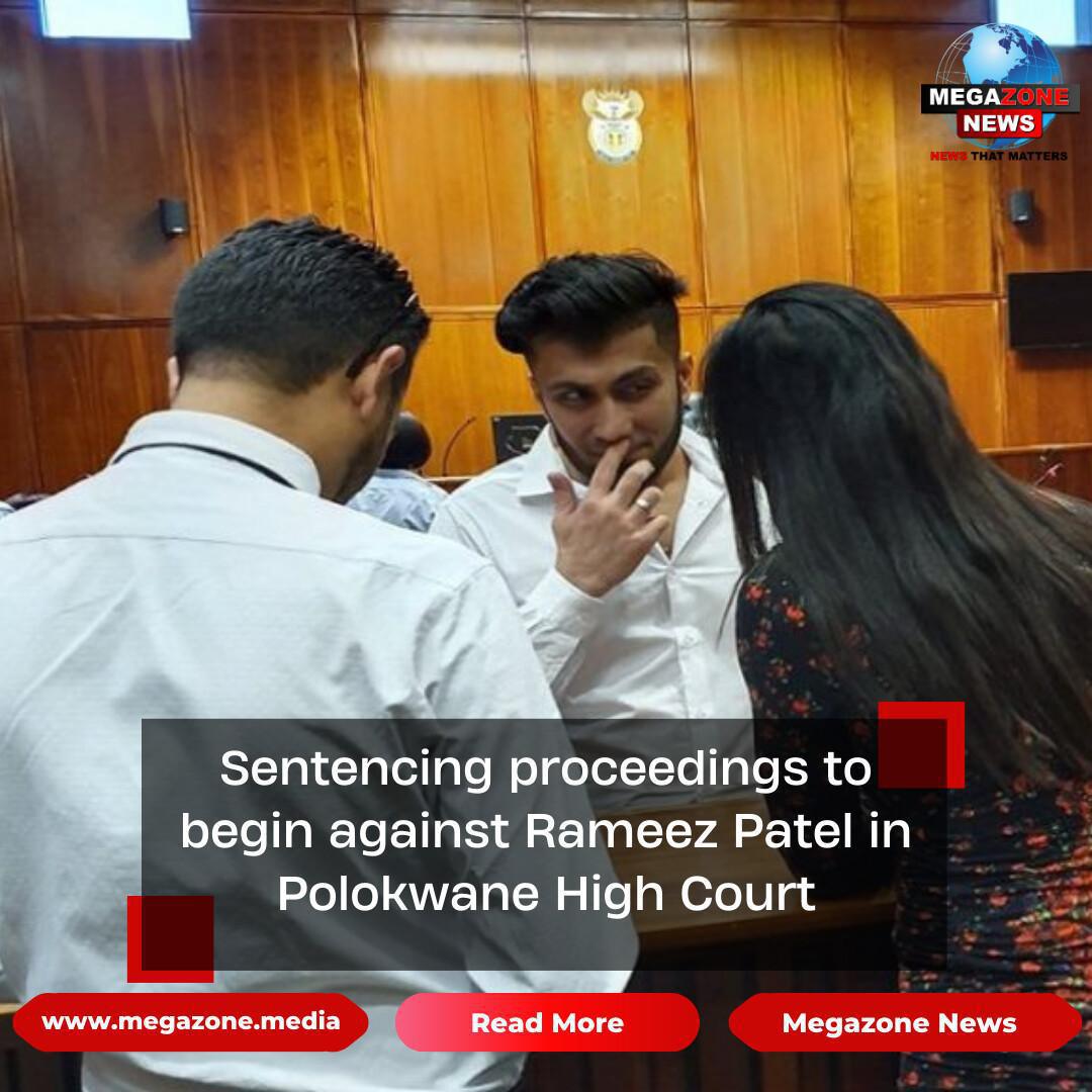 Sentencing proceedings to begin against Rameez Patel in Polokwane High Court Sentencing proceedings to begin against Rameez Patel in Polokwane High Court