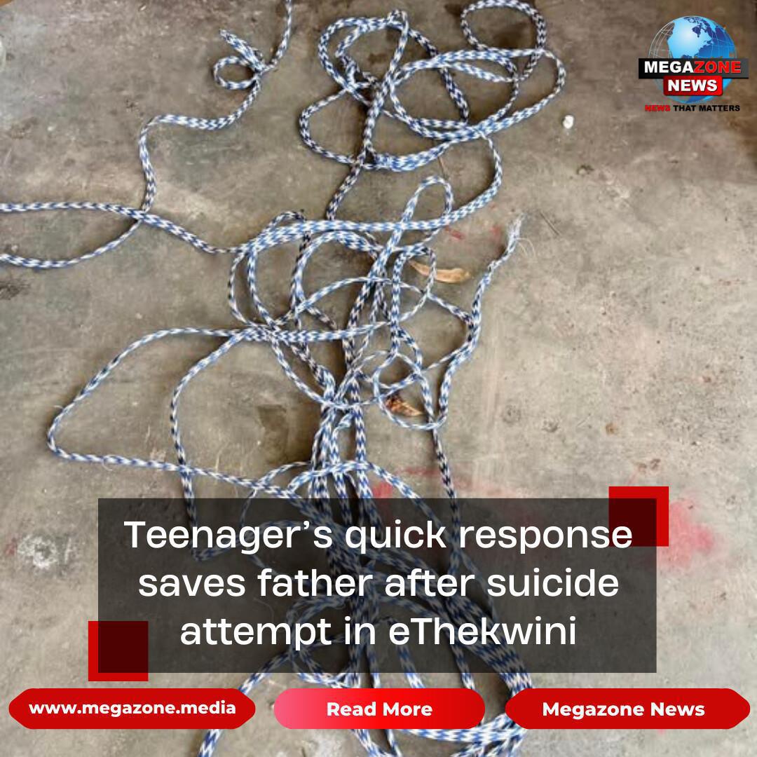Teenager’s quick response saves father after suicide attempt in eThekwini Teenager’s quick response saves father after suicide attempt in eThekwini
