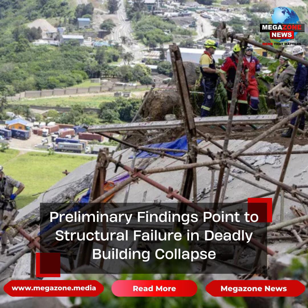 Preliminary Findings Point to Structural Failure in Deadly Building Collapse