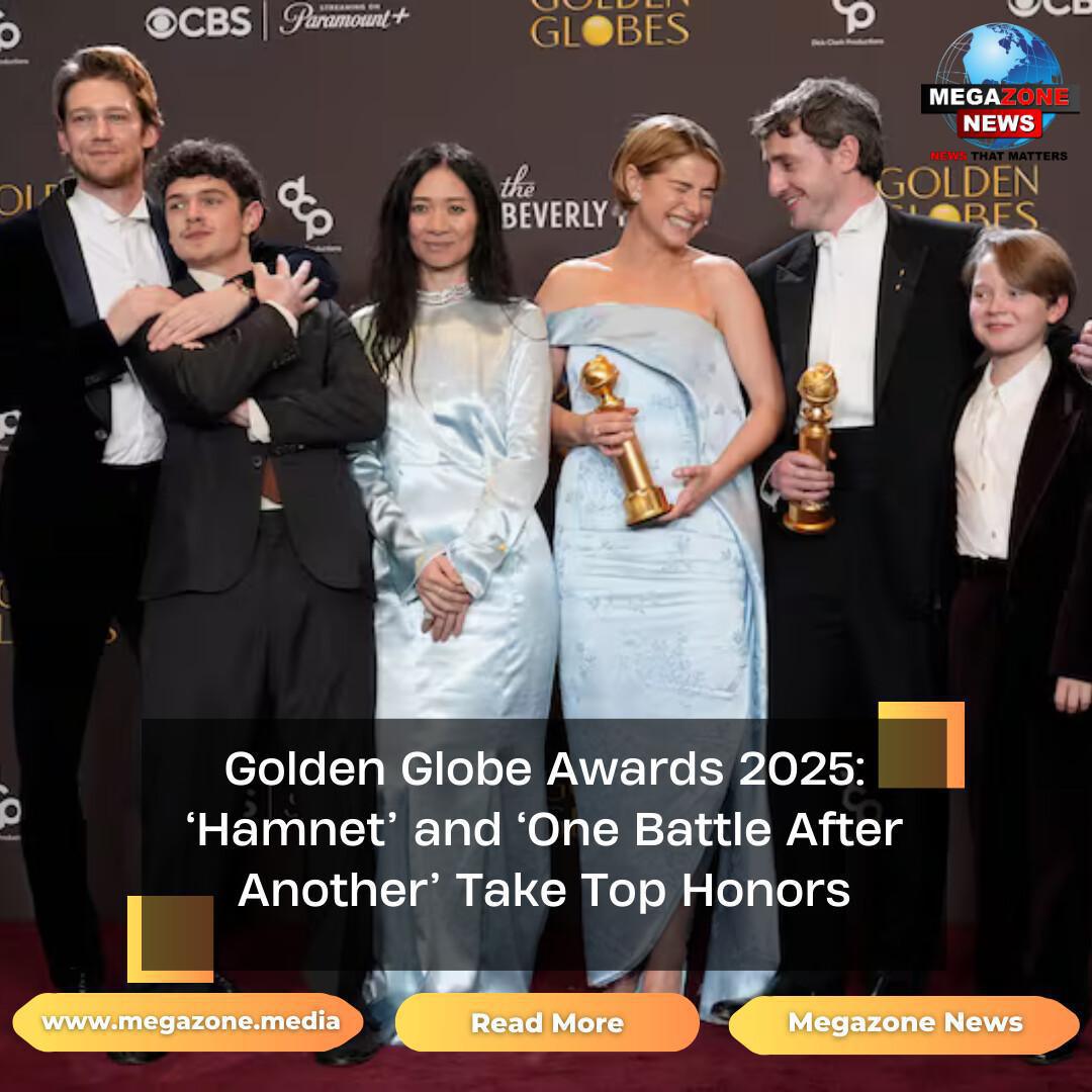 Golden Globe Awards 2025: ‘Hamnet’ and ‘One Battle After Another’ Take Top Honors