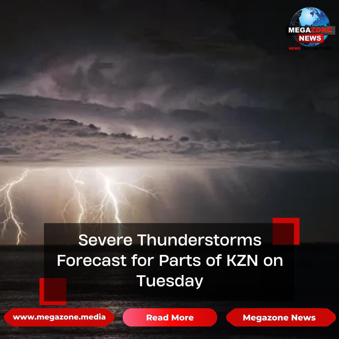 Severe Thunderstorms Forecast for Parts of KZN on Tuesday