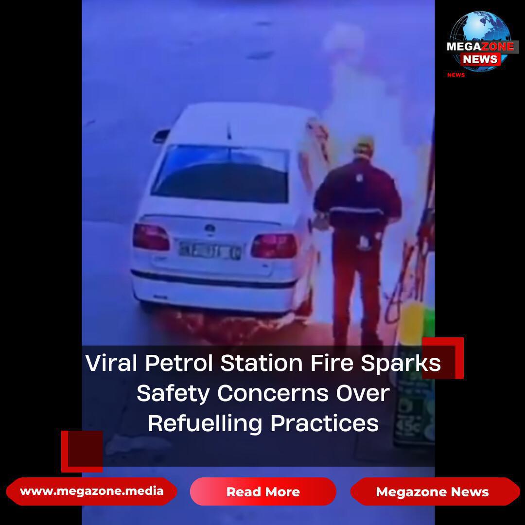 Viral Petrol Station Fire Sparks Safety Concerns Over Refuelling Practices