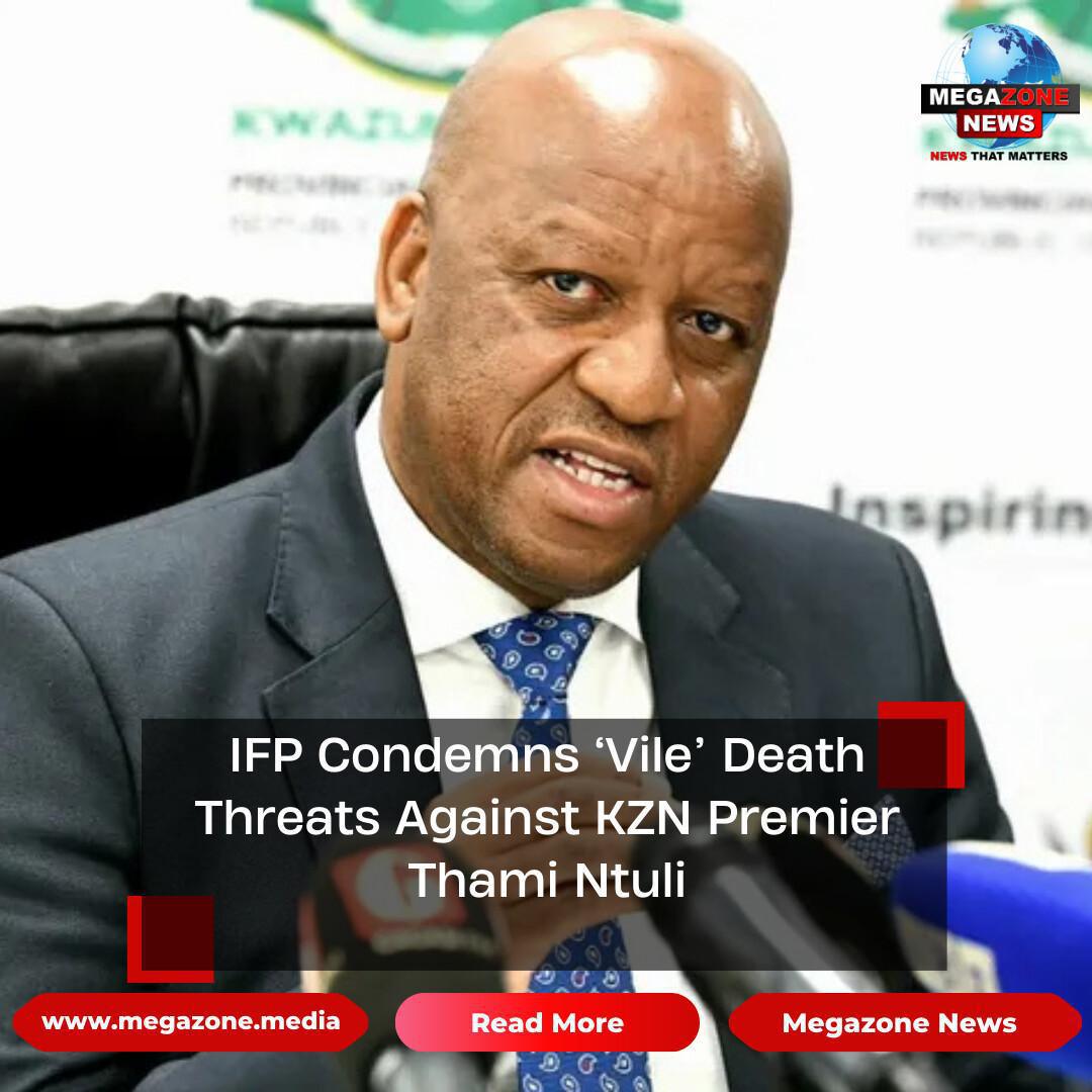 IFP Condemns ‘Vile’ Death Threats Against KZN Premier Thami Ntuli