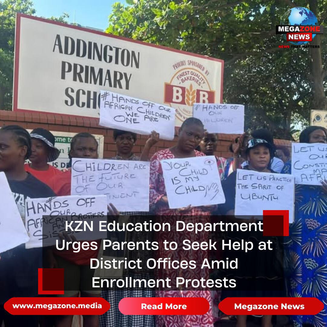 KZN Education Department Urges Parents to Seek Help at District Offices Amid Enrollment Protests