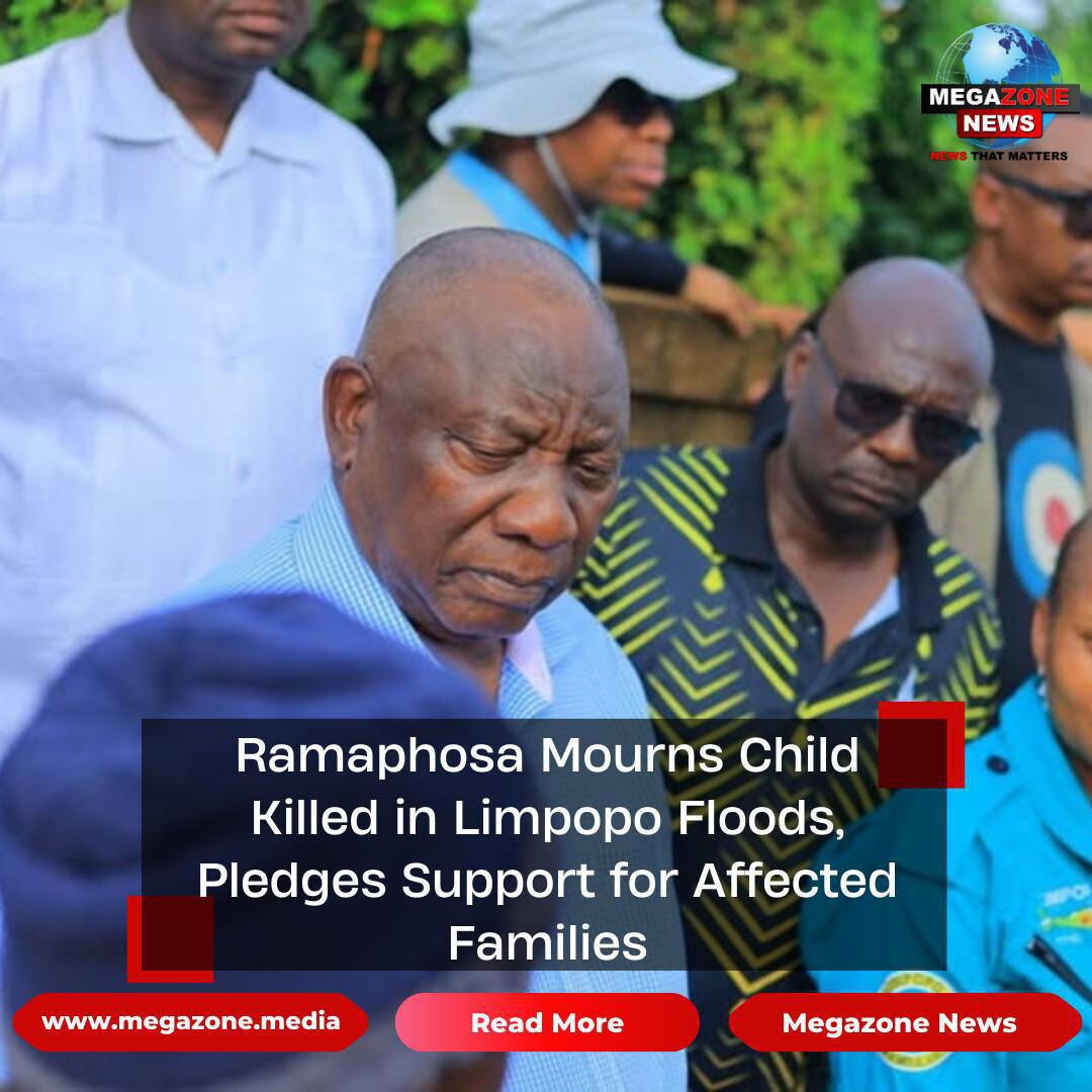 Ramaphosa Mourns Child Killed in Limpopo Floods, Pledges Support for Affected Families