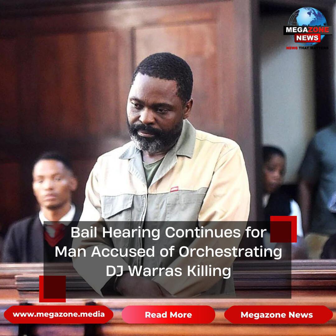 Bail Hearing Continues for Man Accused of Orchestrating DJ Warras Killing