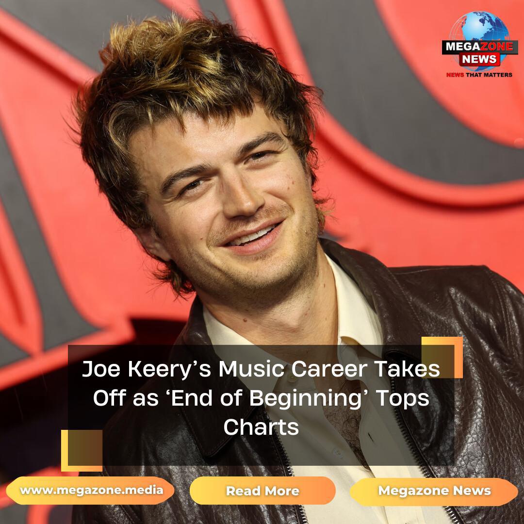Joe Keery’s Music Career Takes Off as ‘End of Beginning’ Tops Charts Joe Keery’s Music Career Takes Off as ‘End of Beginning’ Tops Charts