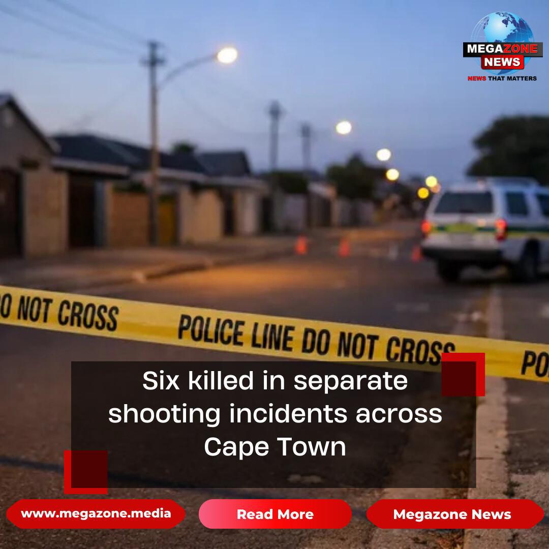 Six killed in separate shooting incidents across Cape Town