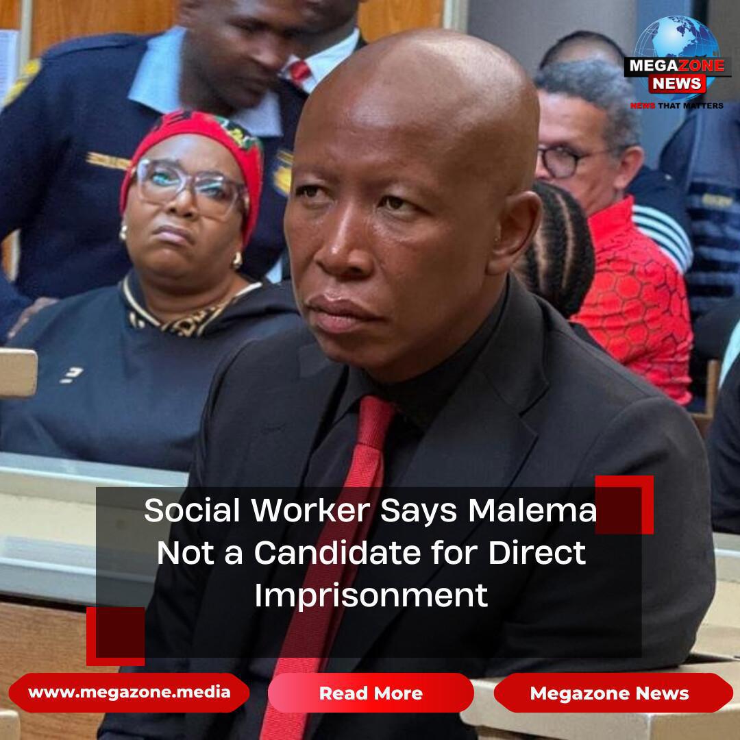 Social Worker Says Malema Not a Candidate for Direct Imprisonment