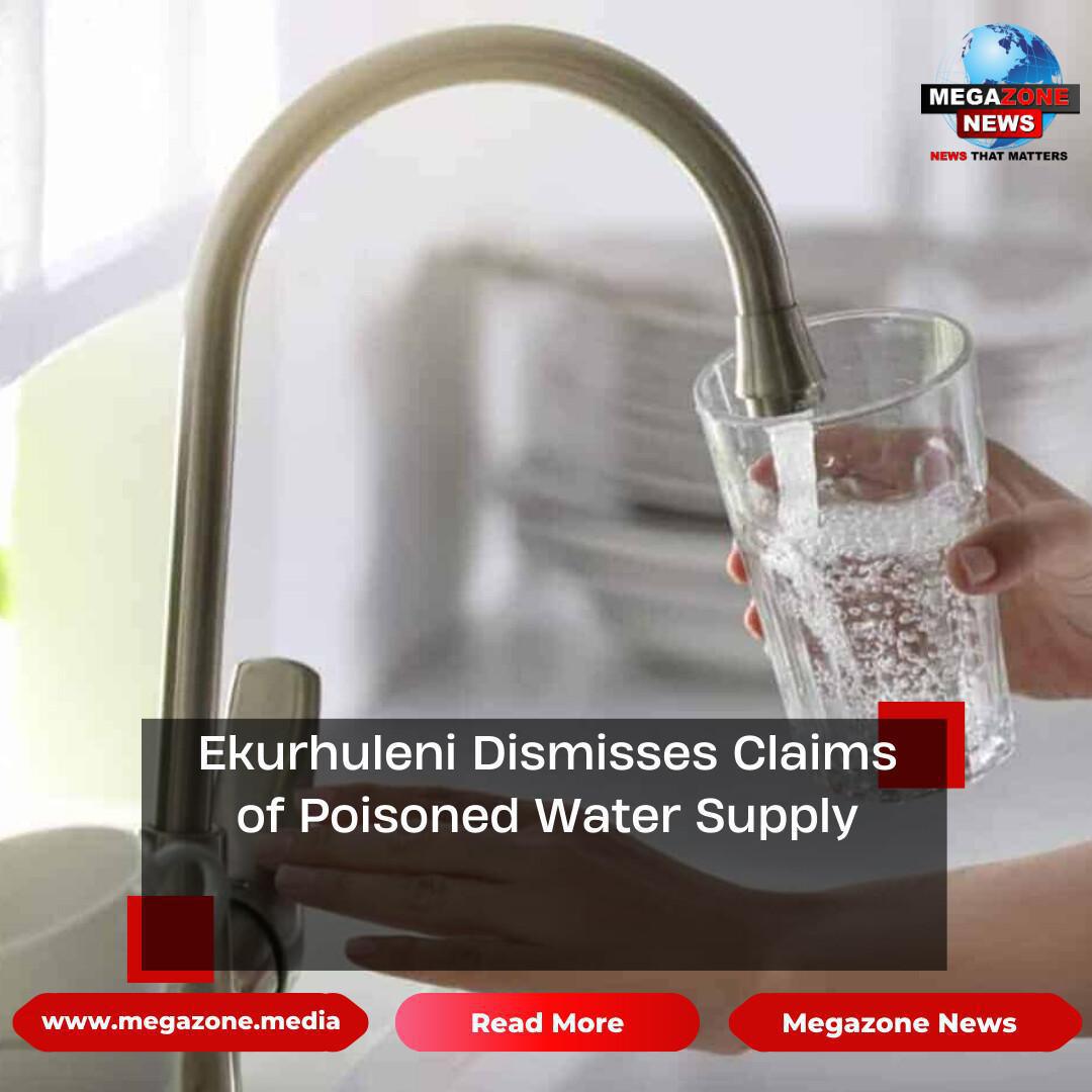 Ekurhuleni Dismisses Claims of Poisoned Water Supply