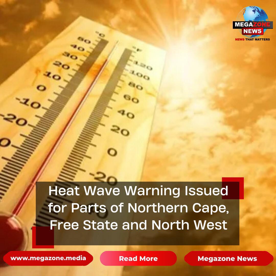 Heat Wave Warning Issued for Parts of Northern Cape, Free State and North West