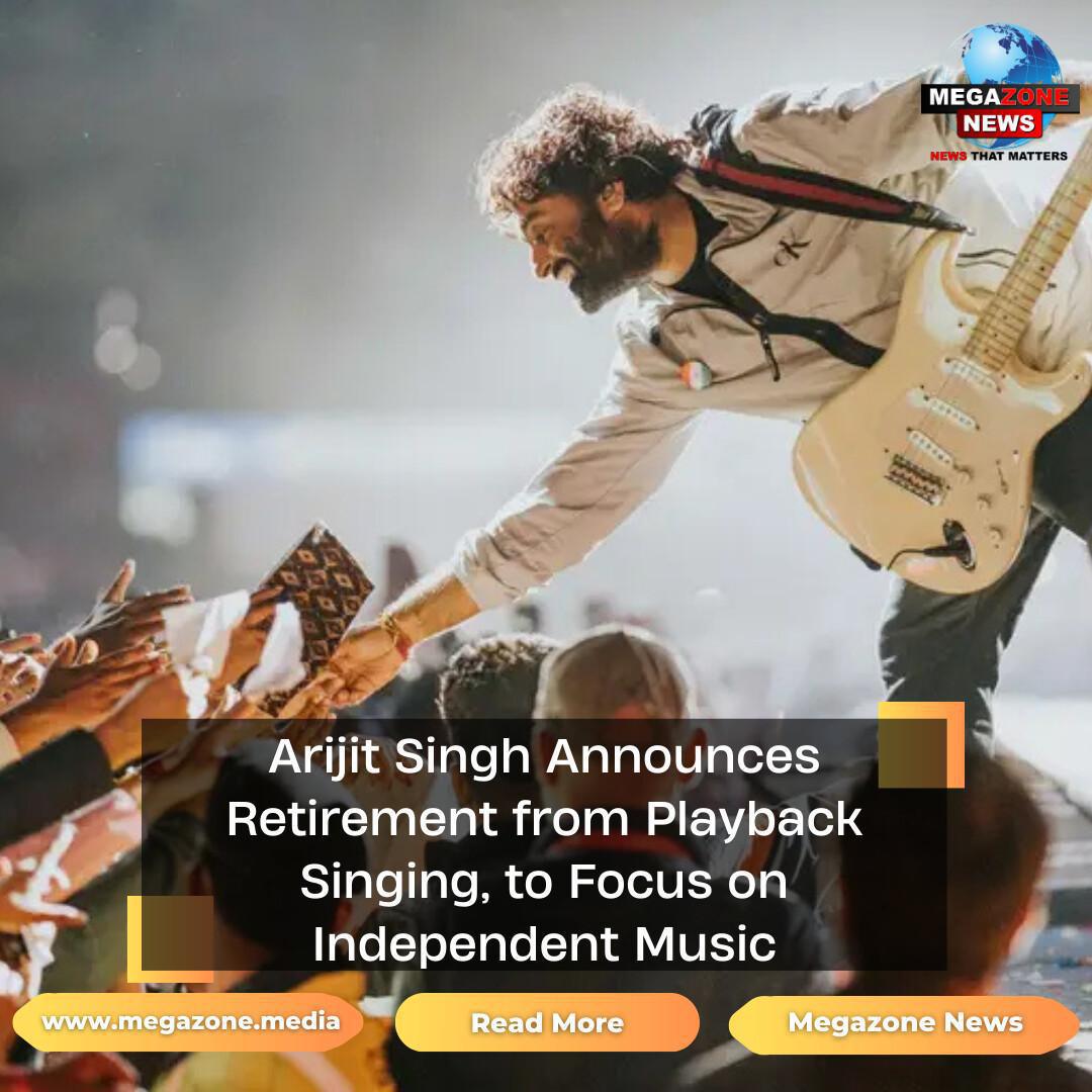 Arijit Singh Announces Retirement from Playback Singing, to Focus on Independent Music