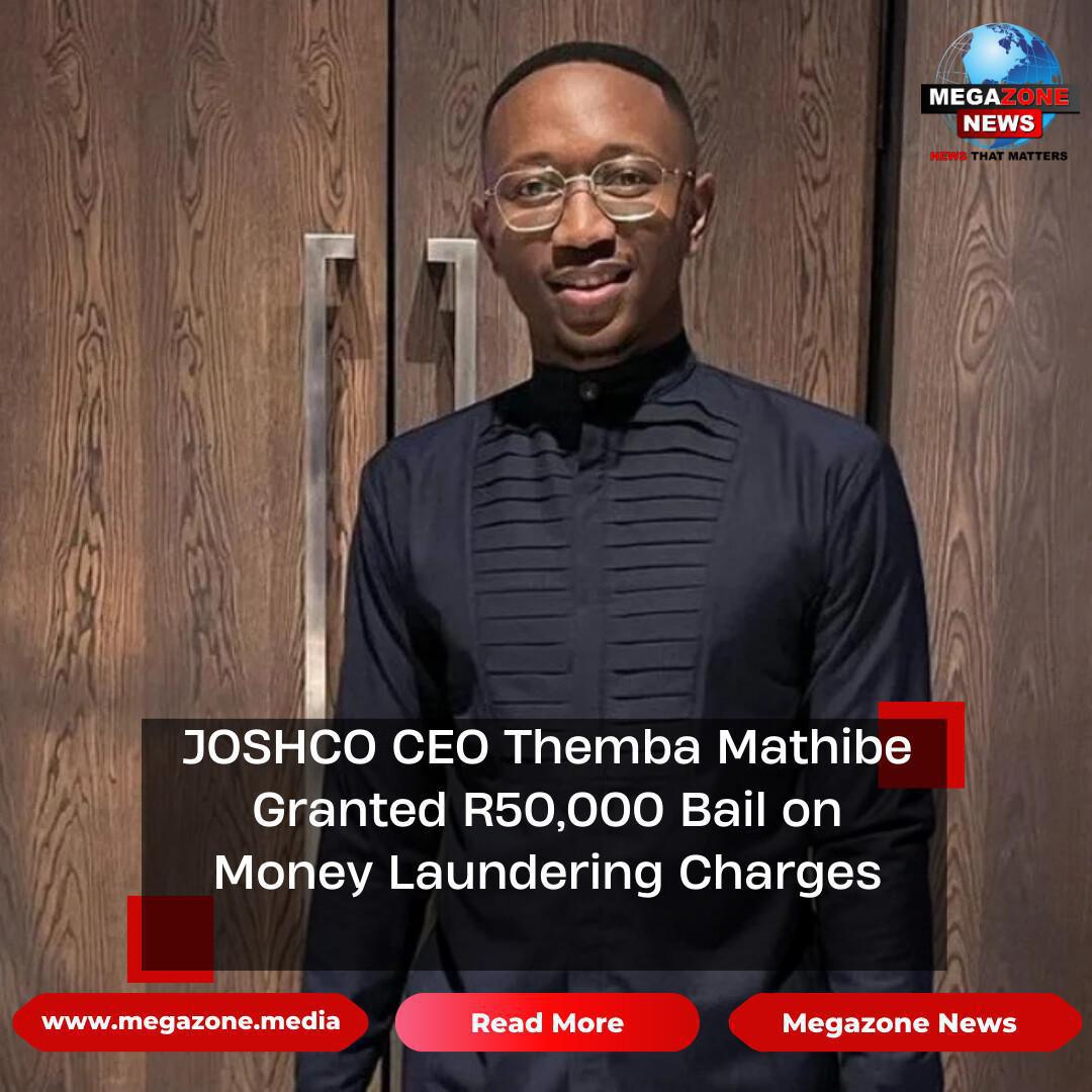 JOSHCO CEO Themba Mathibe Granted R50,000 Bail on Money Laundering Charges JOSHCO CEO Themba Mathibe Granted R50,000 Bail on Money Laundering Charges