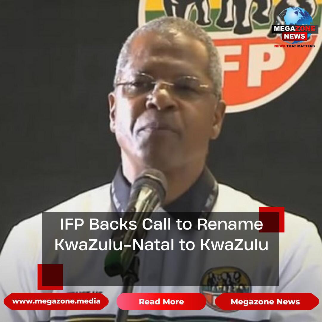 IFP Backs Call to Rename KwaZulu-Natal to KwaZulu