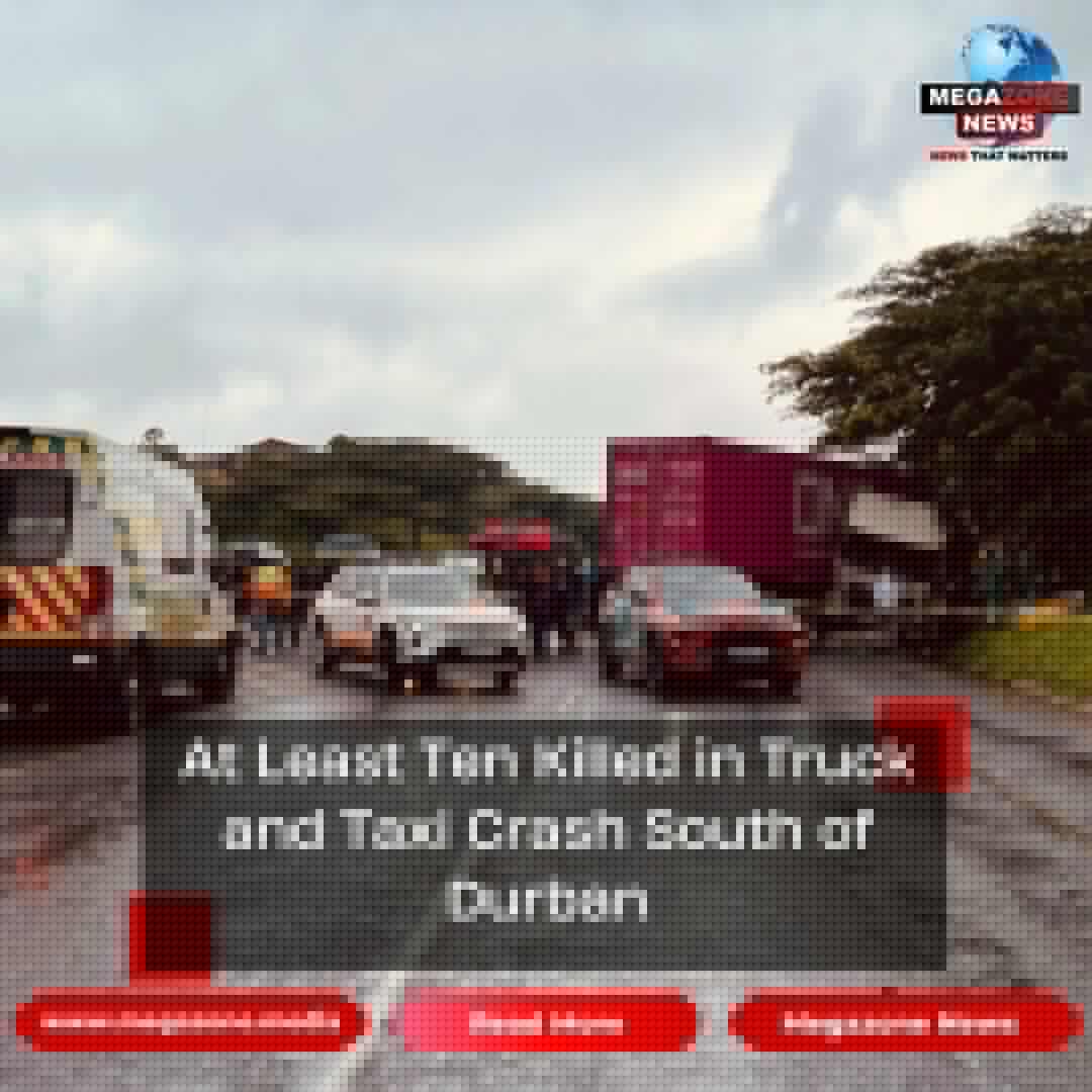 At Least Ten Killed in Truck and Taxi Crash South of Durban At Least Ten Killed in Truck and Taxi Crash South of Durban