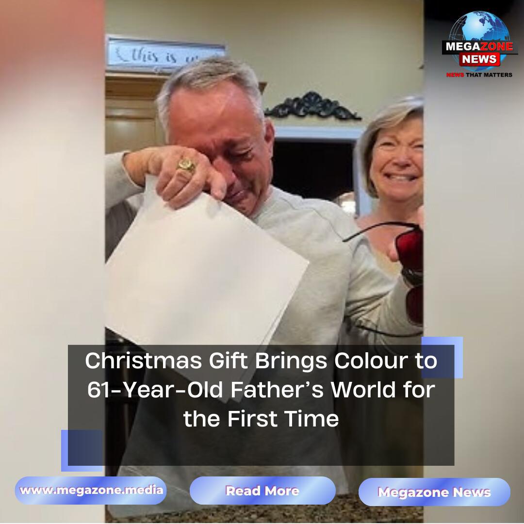 Christmas Gift Brings Colour to 61-Year-Old Father’s World for the First Time Christmas Gift Brings Colour to 61-Year-Old Father’s World for the First Time