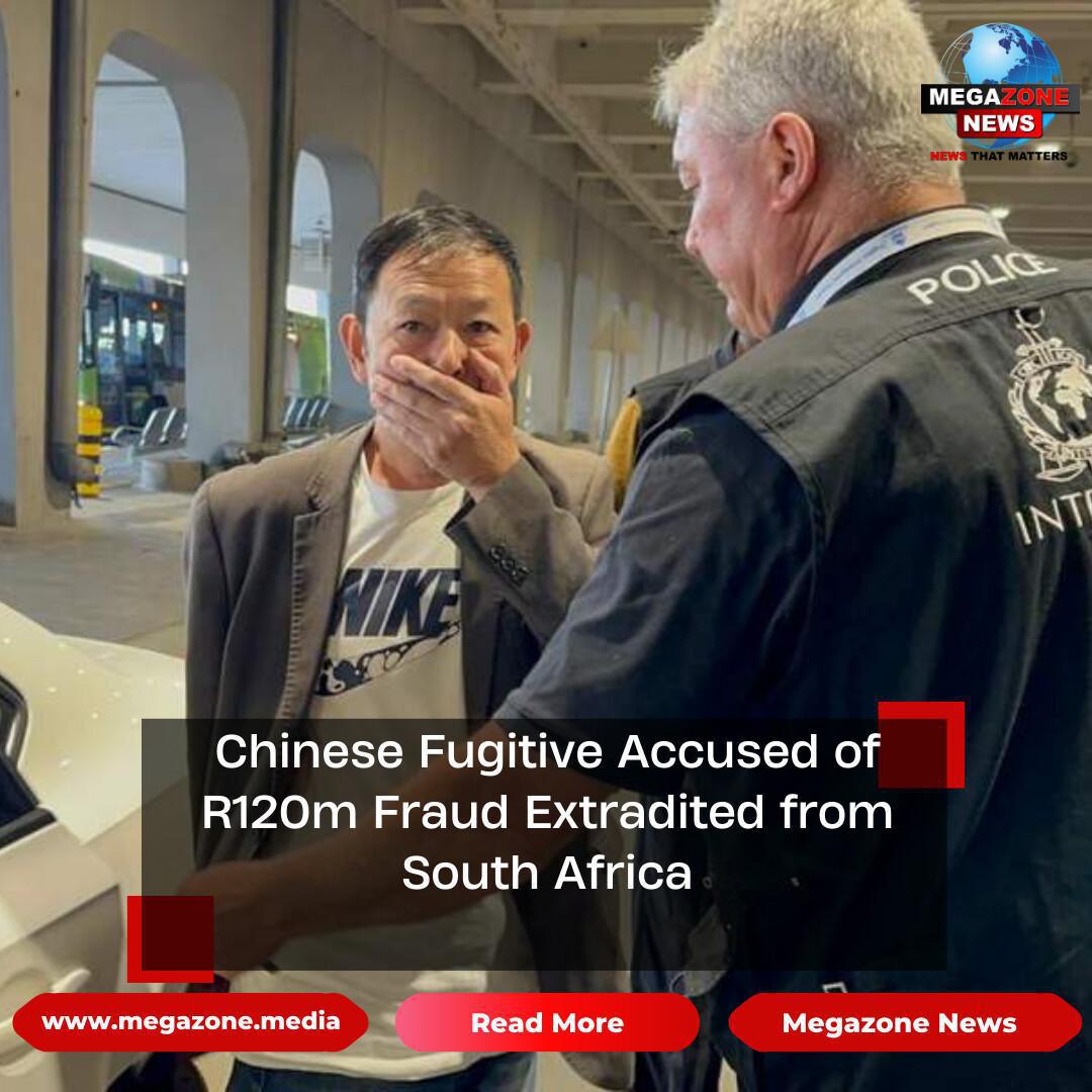 Chinese Fugitive Accused of R120m Fraud Extradited from South Africa Chinese Fugitive Accused of R120m Fraud Extradited from South Africa