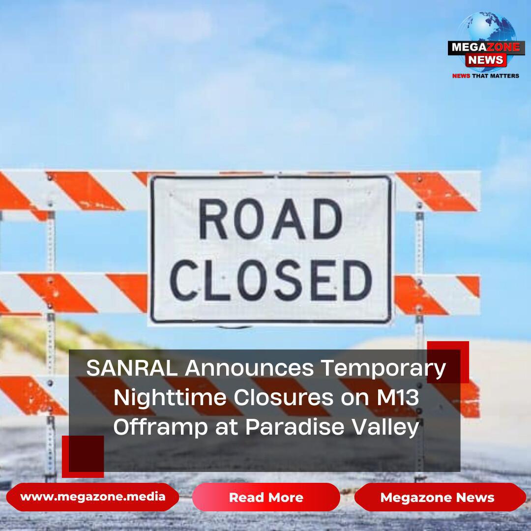 SANRAL Announces Temporary Nighttime Closures on M13 Offramp at Paradise Valley