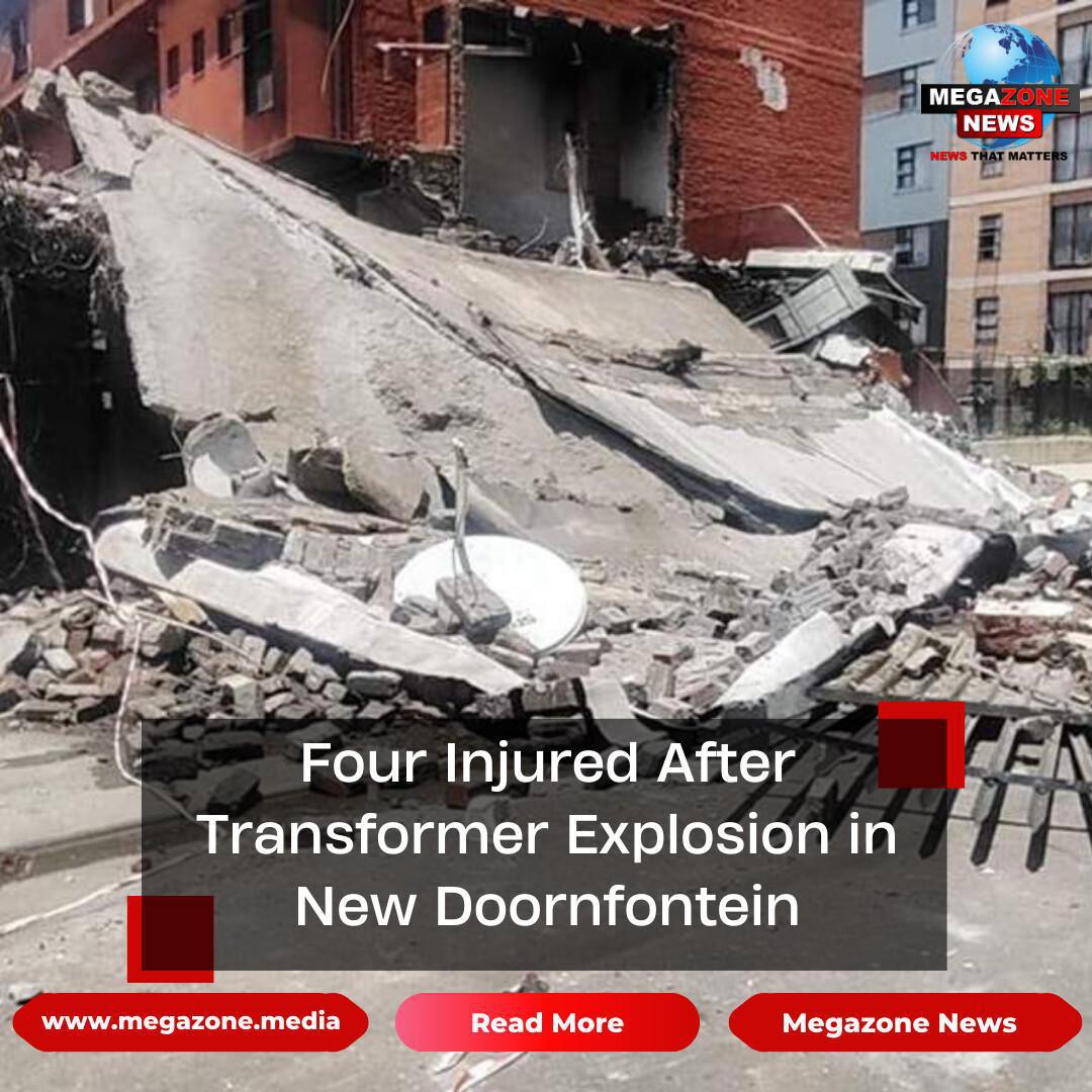 Four Injured After Transformer Explosion in New Doornfontein