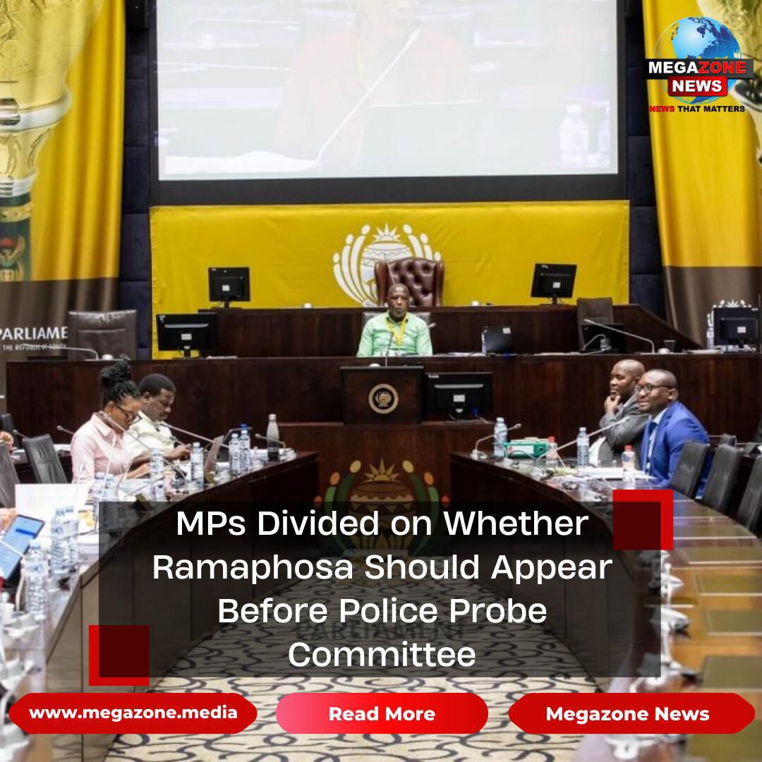 MPs Divided on Whether Ramaphosa Should Appear Before Police Probe Committee MPs Divided on Whether Ramaphosa Should Appear Before Police Probe Committee