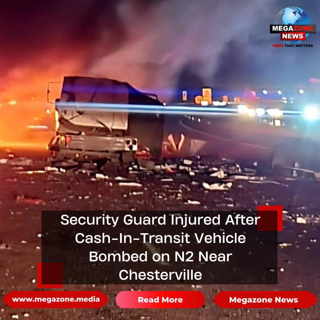 Security Guard Injured After Cash-In-Transit Vehicle Bombed on N2 Near Chesterville