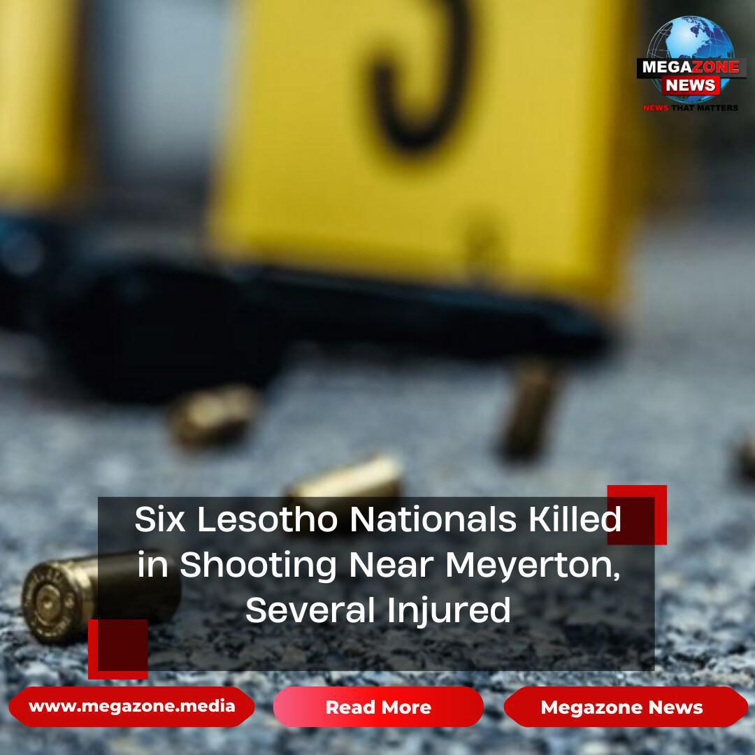 Six Lesotho Nationals Killed in Shooting Near Meyerton, Several Injured Six Lesotho Nationals Killed in Shooting Near Meyerton, Several Injured
