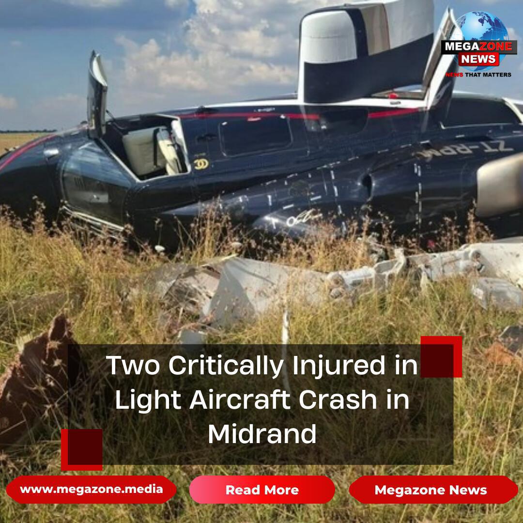 Two Critically Injured in Light Aircraft Crash in Midrand Two Critically Injured in Light Aircraft Crash in Midrand