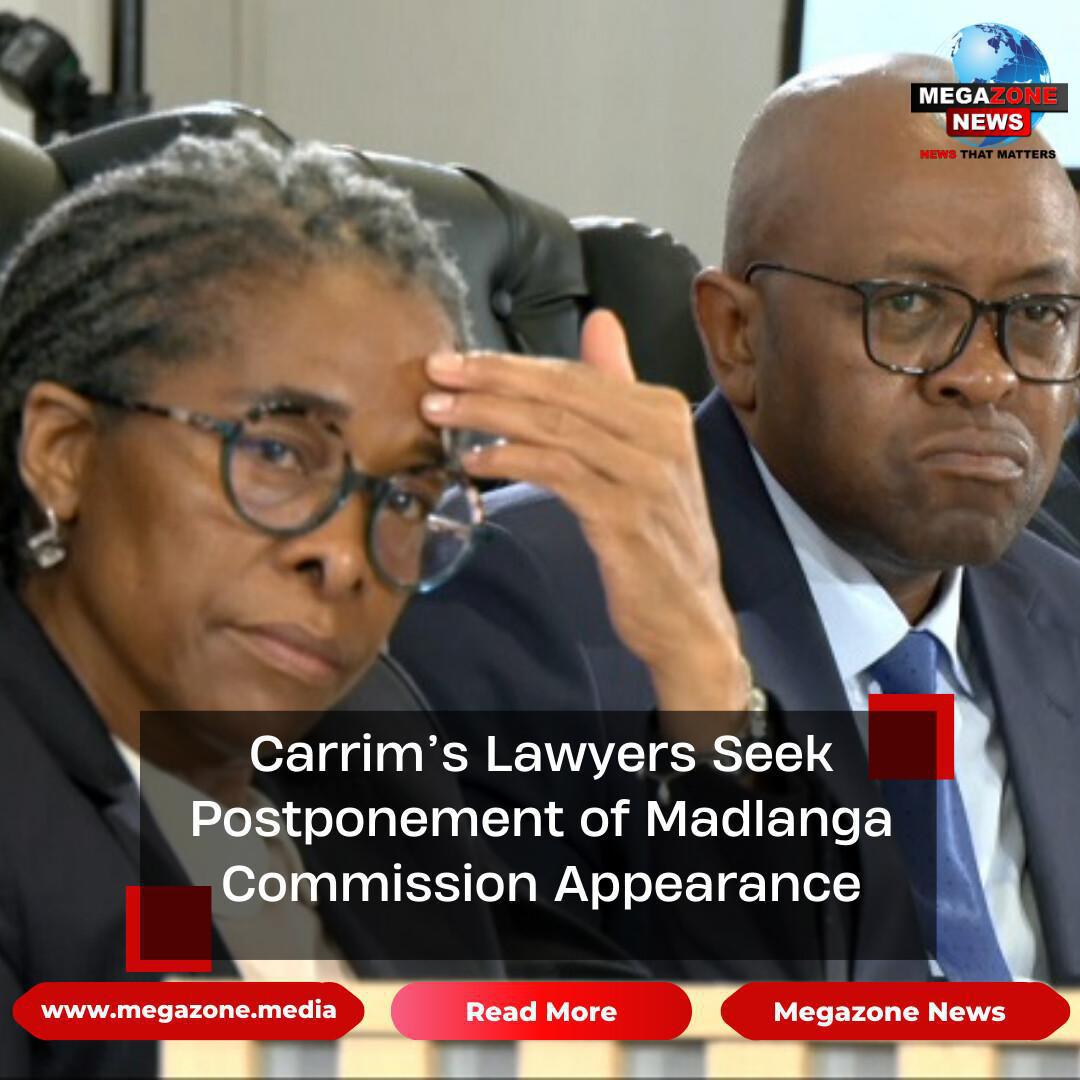 Carrim’s Lawyers Seek Postponement of Madlanga Commission Appearance