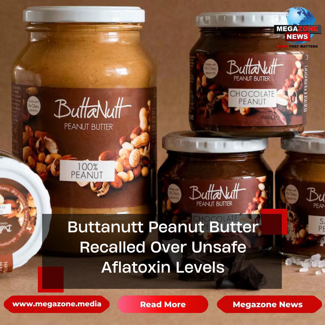Buttanutt Peanut Butter Recalled Over Unsafe Aflatoxin Levels