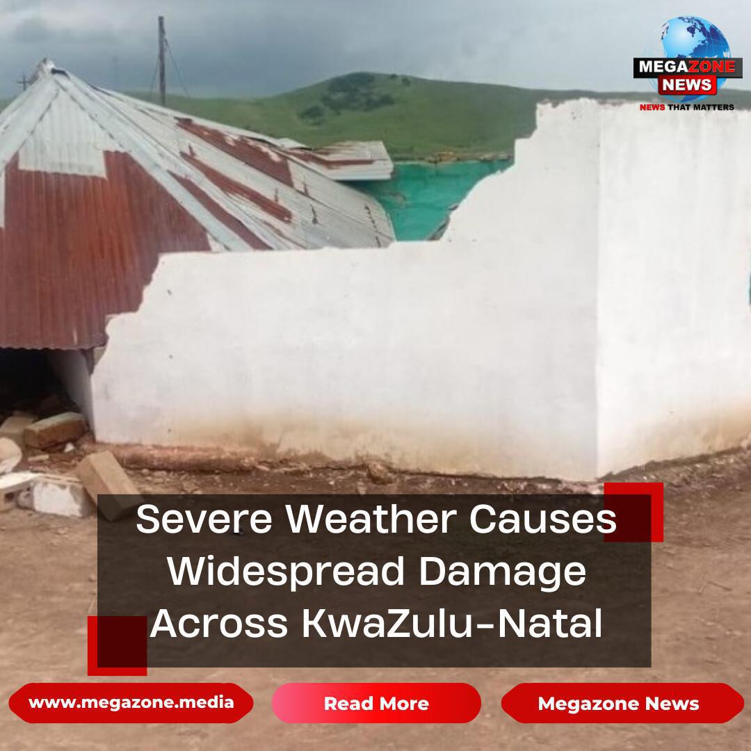 Severe Weather Causes Widespread Damage Across KwaZulu-Natal