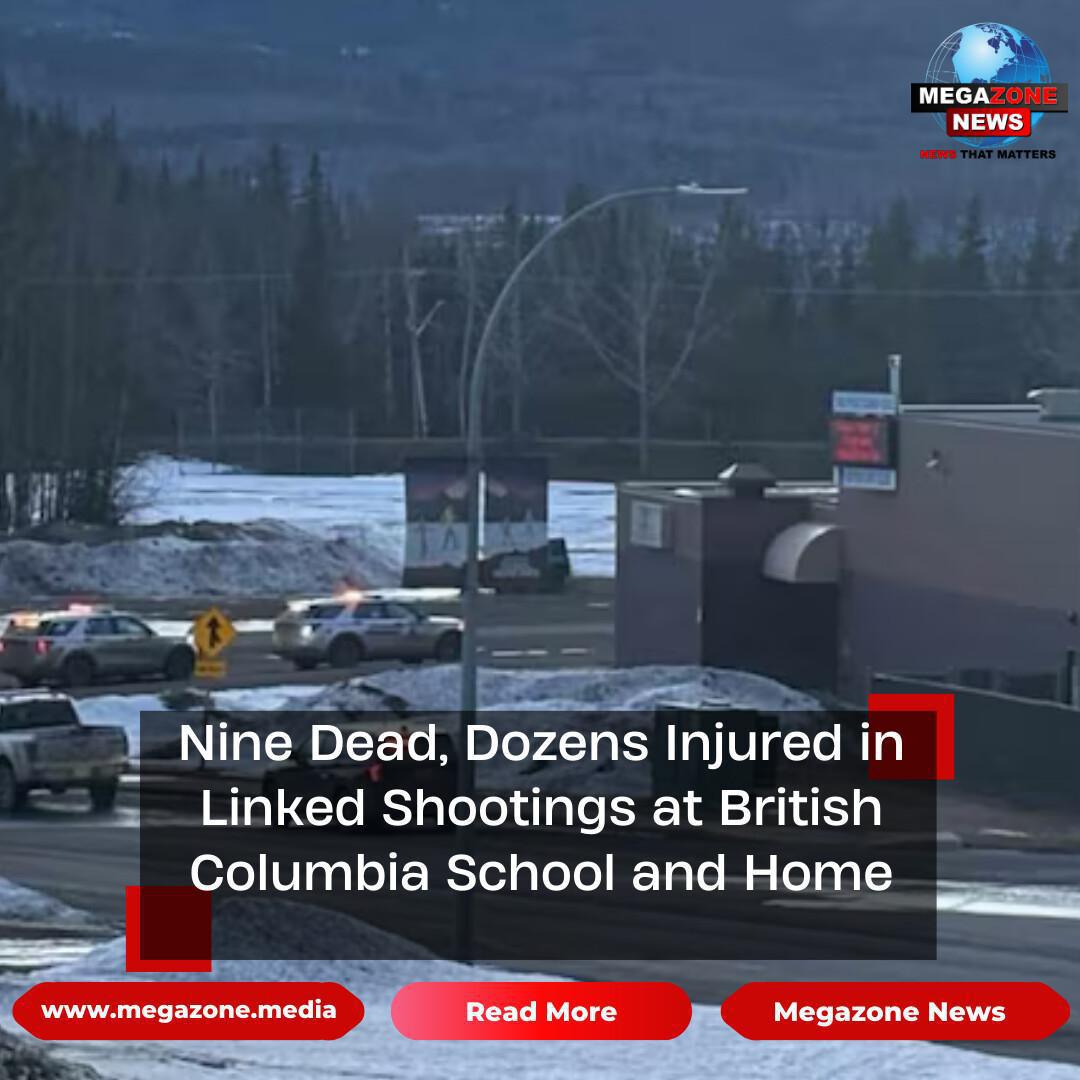 Nine Dead, Dozens Injured in Linked Shootings at British Columbia School and Home