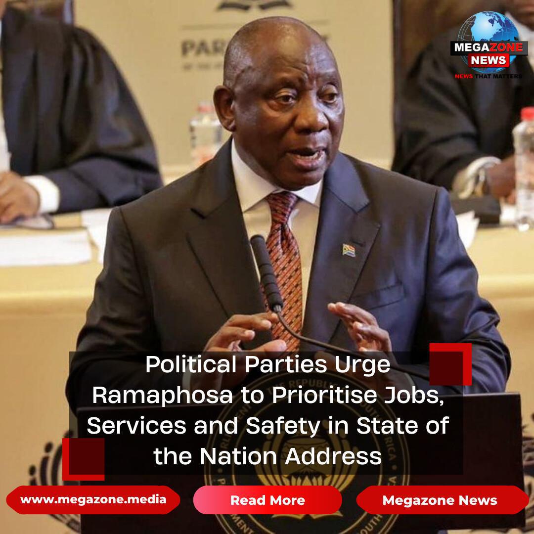 Political Parties Urge Ramaphosa to Prioritise Jobs, Services and Safety in State of the Nation Address