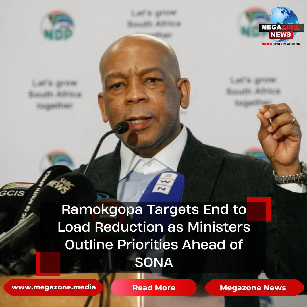 Ramokgopa Targets End to Load Reduction as Ministers Outline Priorities Ahead of SONA Ramokgopa Targets End to Load Reduction as Ministers Outline Priorities Ahead of SONA