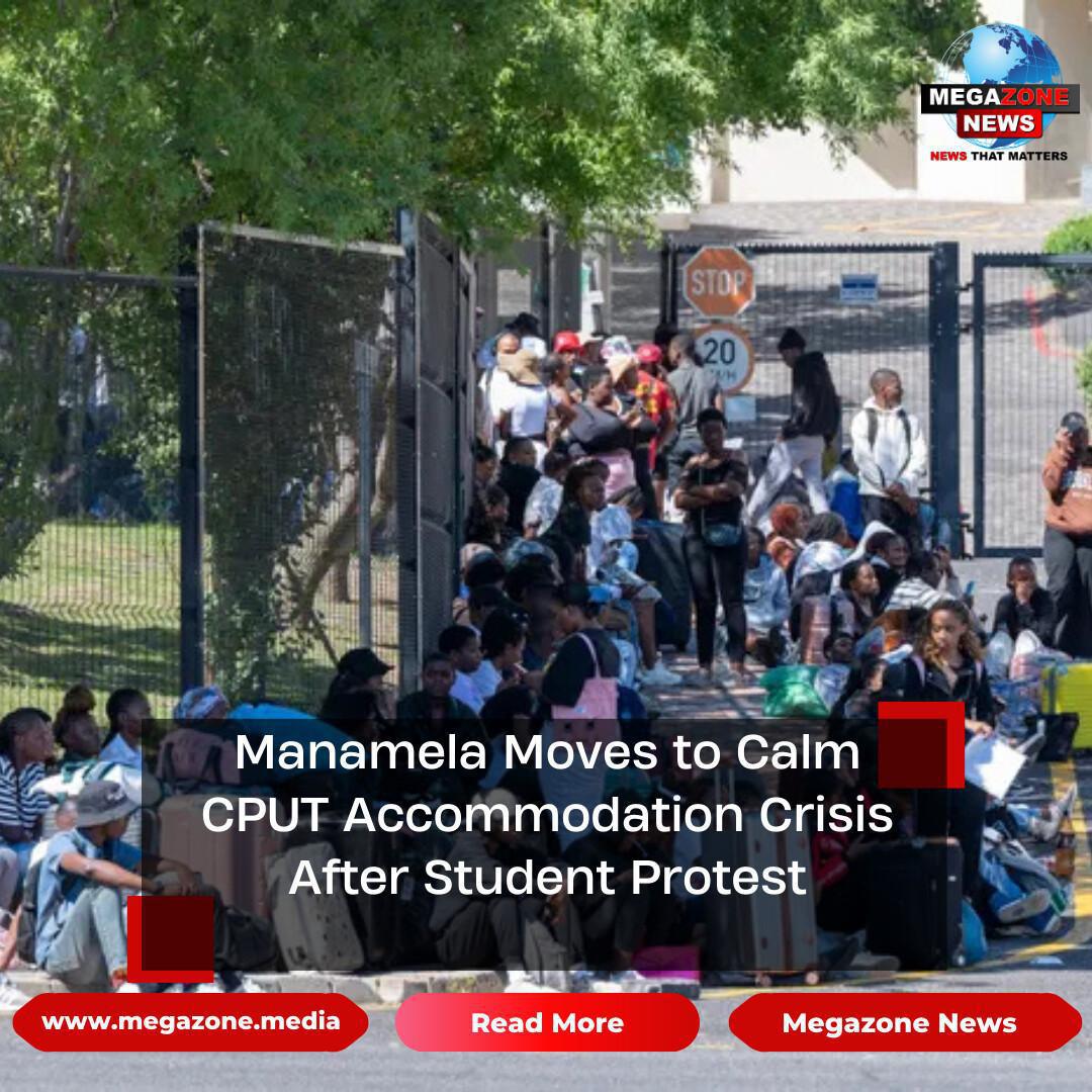 Manamela Moves to Calm CPUT Accommodation Crisis After Student Protest Manamela Moves to Calm CPUT Accommodation Crisis After Student Protest