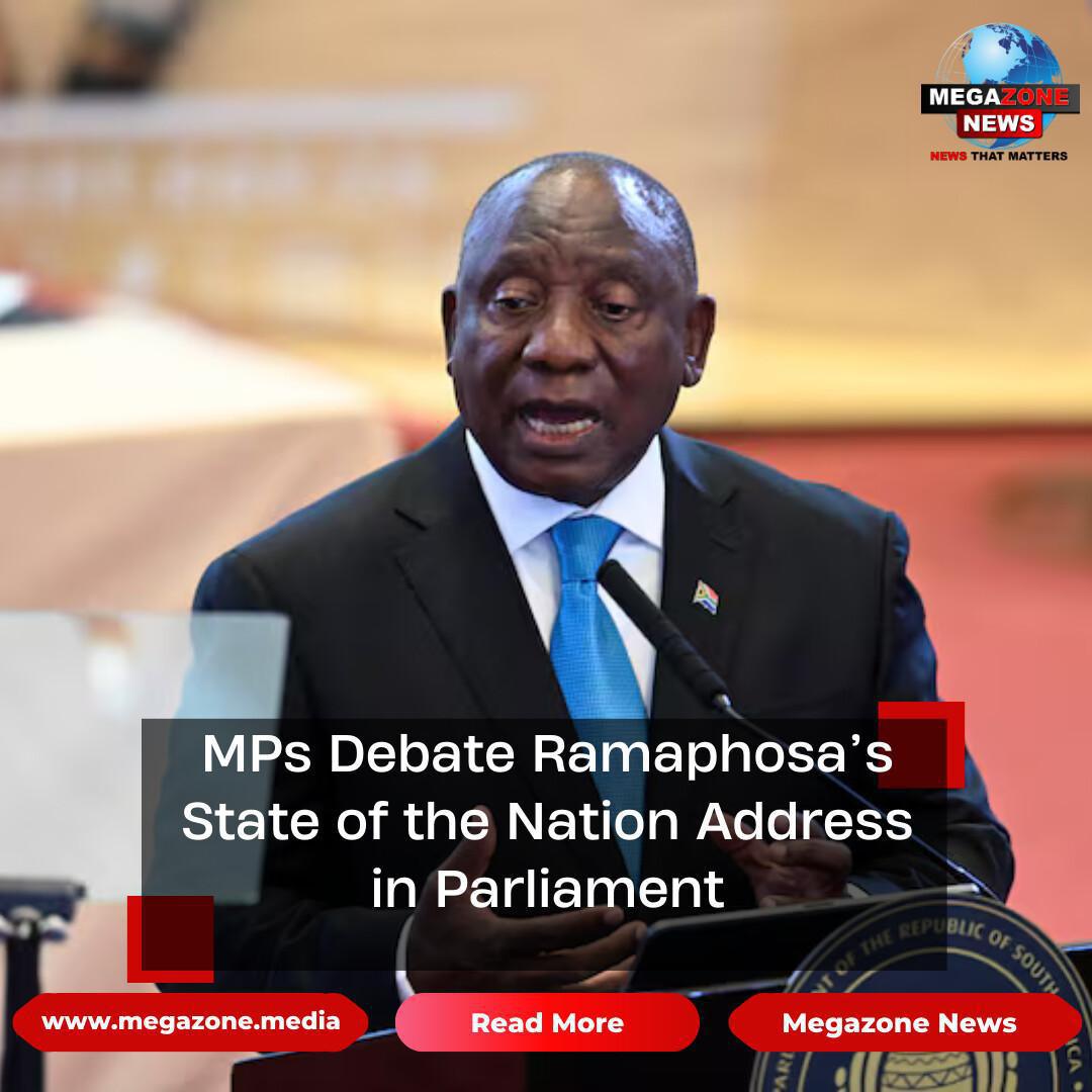 MPs Debate Ramaphosa’s State of the Nation Address in Parliament MPs Debate Ramaphosa’s State of the Nation Address in Parliament