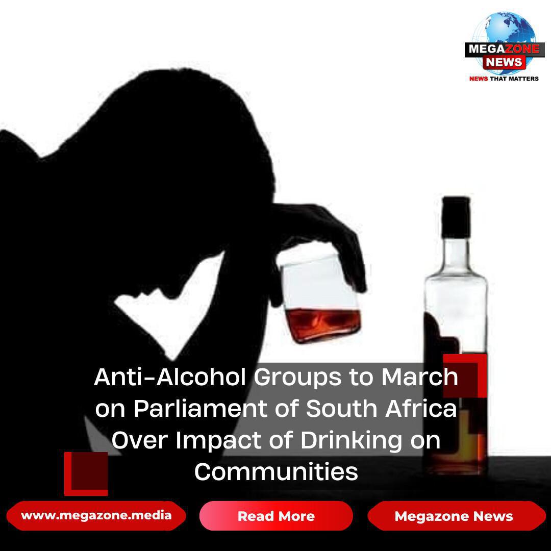 Anti-Alcohol Groups to March on Parliament of South Africa Over Impact of Drinking on Communities Anti-Alcohol Groups to March on Parliament of South Africa Over Impact of Drinking on Communities