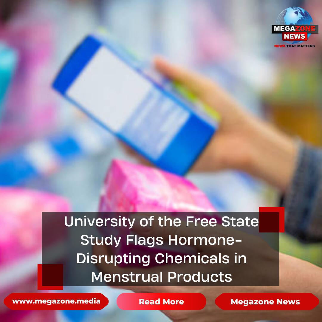 University of the Free State Study Flags Hormone-Disrupting Chemicals in Menstrual Products University of the Free State Study Flags Hormone-Disrupting Chemicals in Menstrual Products