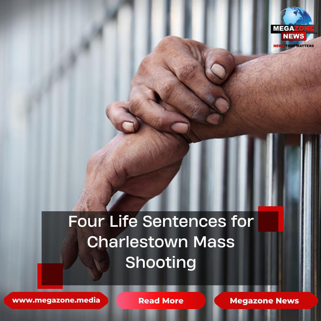 Four Life Sentences for Charlestown Mass Shooting