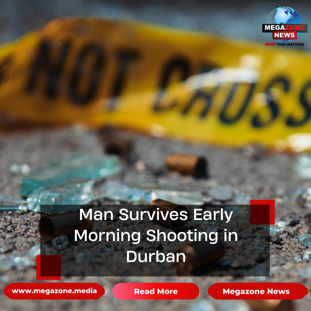 Man Survives Early Morning Shooting in Durban Man Survives Early Morning Shooting in Durban