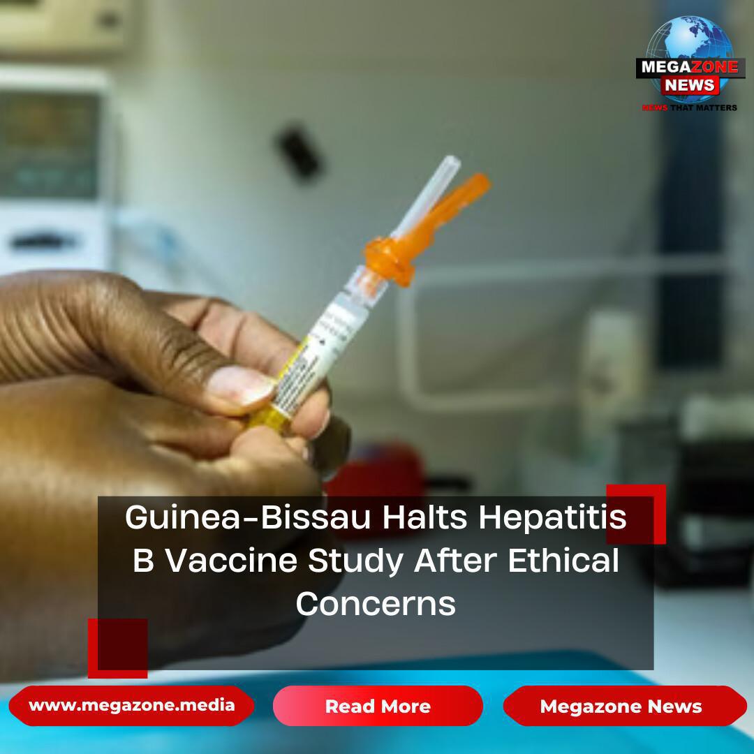 Guinea-Bissau Halts Hepatitis B Vaccine Study After Ethical Concerns Guinea-Bissau Halts Hepatitis B Vaccine Study After Ethical Concerns