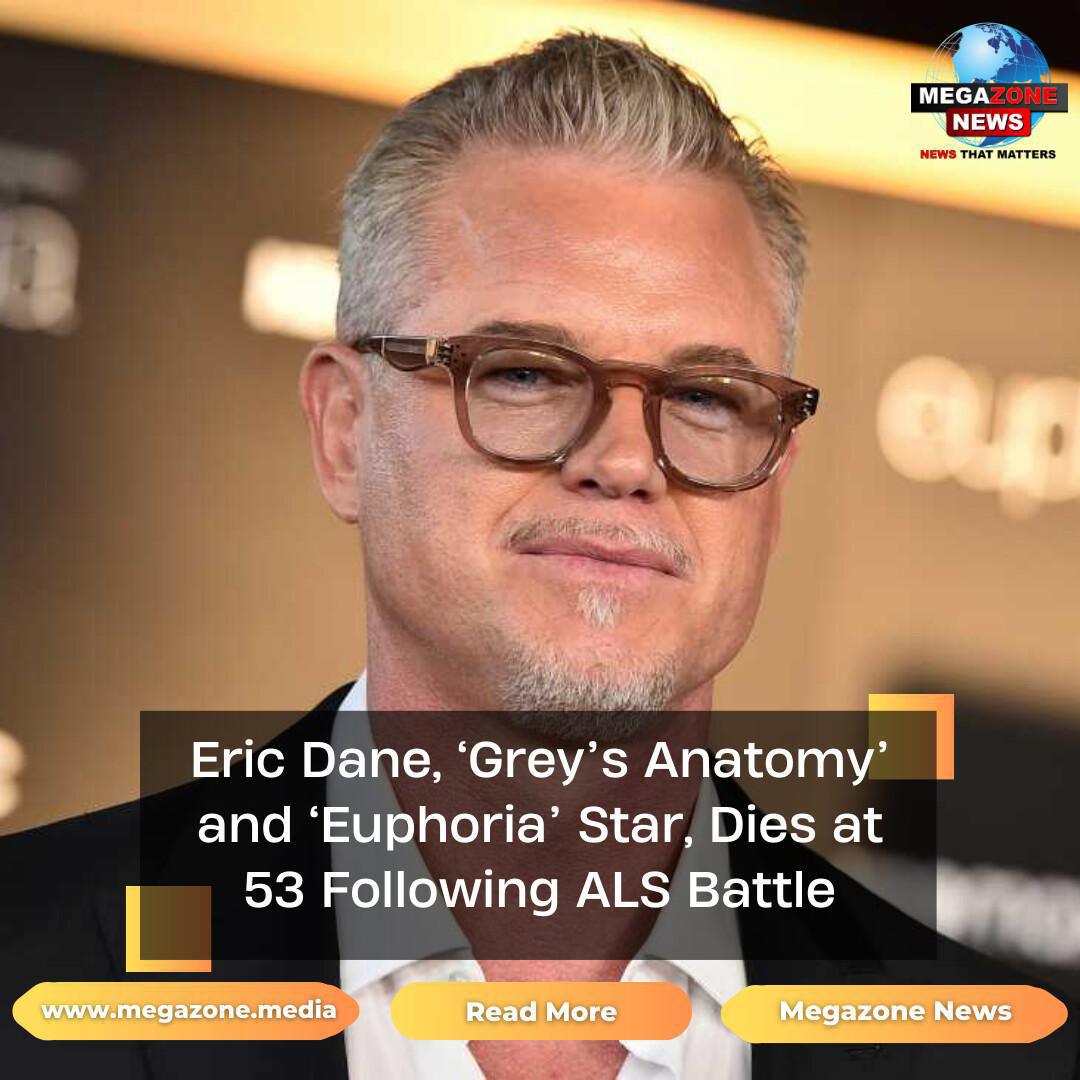 Eric Dane, ‘Grey’s Anatomy’ and ‘Euphoria’ Star, Dies at 53 Following ALS Battle