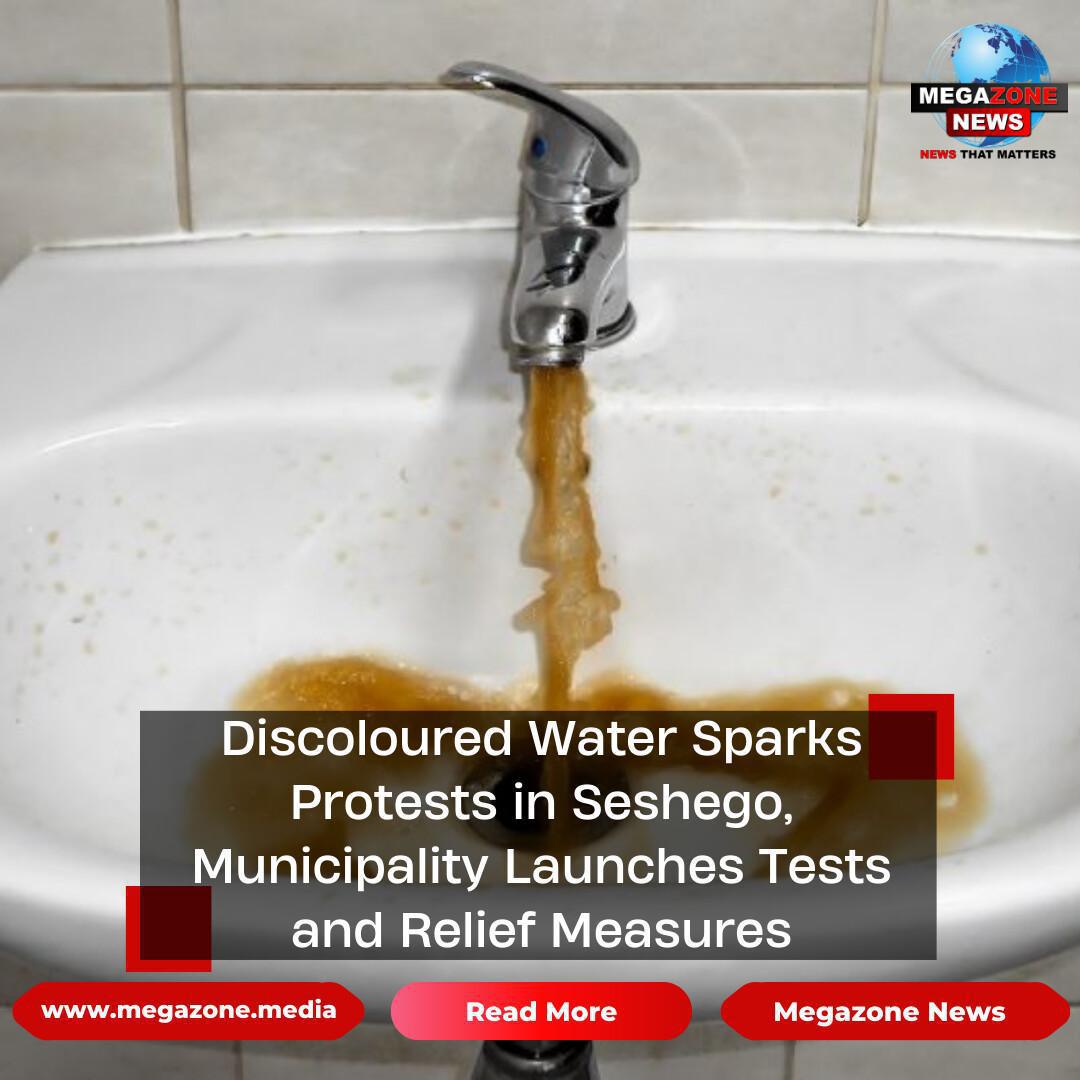 Discoloured Water Sparks Protests in Seshego, Municipality Launches Tests and Relief Measures Discoloured Water Sparks Protests in Seshego, Municipality Launches Tests and Relief Measures