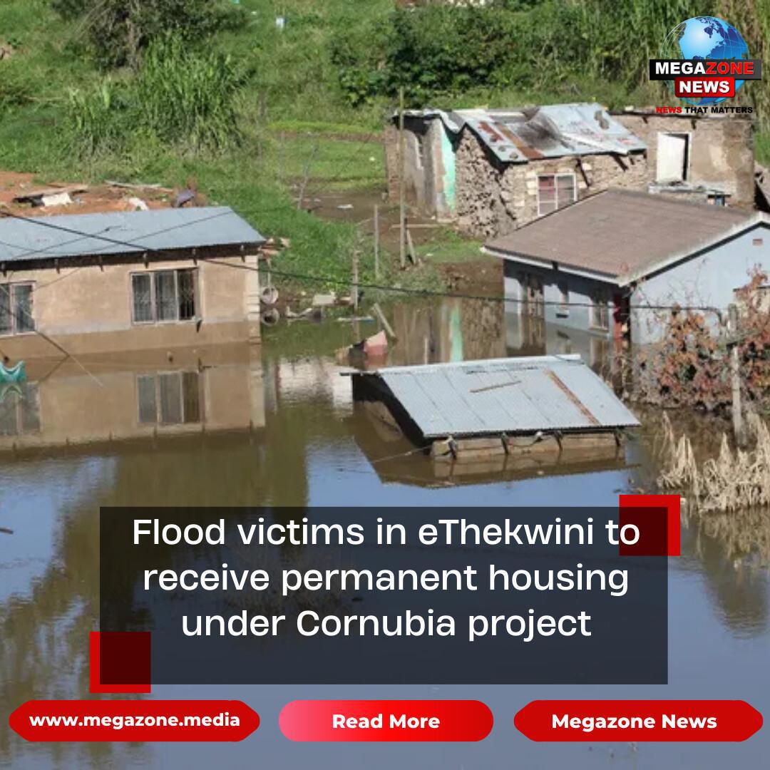 Flood victims in eThekwini to receive permanent housing under Cornubia project