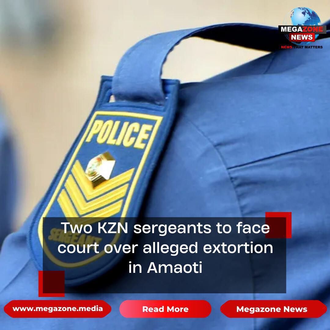 Two KZN sergeants to face court over alleged extortion in Amaoti