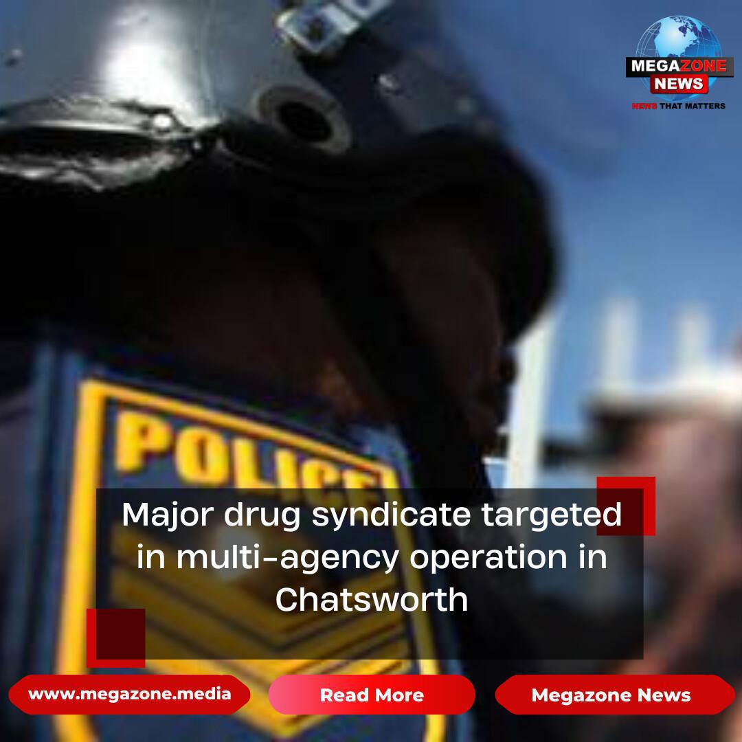 Major drug syndicate targeted in multi-agency operation in Chatsworth