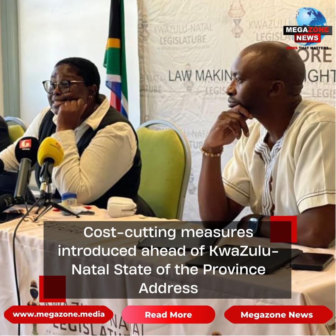Cost-cutting measures introduced ahead of KwaZulu-Natal State of the Province Address