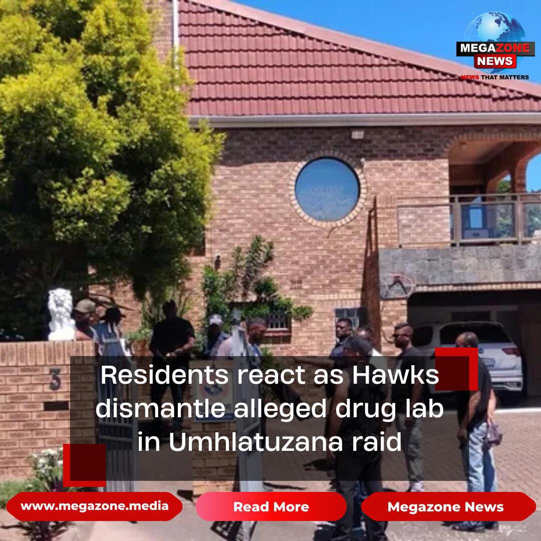 Residents react as Hawks dismantle alleged drug lab in Umhlatuzana raid Residents react as Hawks dismantle alleged drug lab in Umhlatuzana raid