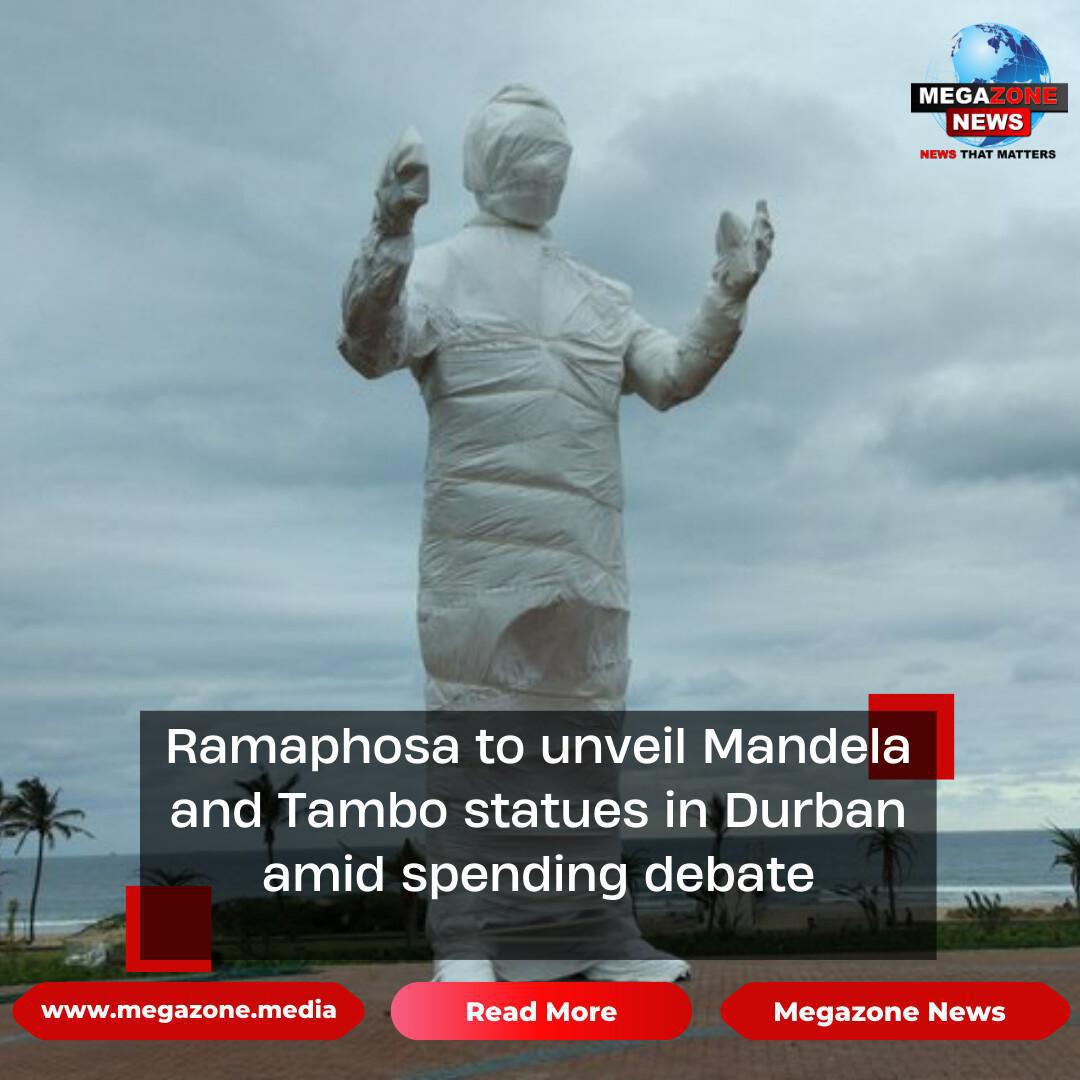 Ramaphosa to unveil Mandela and Tambo statues in Durban amid spending debate Ramaphosa to unveil Mandela and Tambo statues in Durban amid spending debate