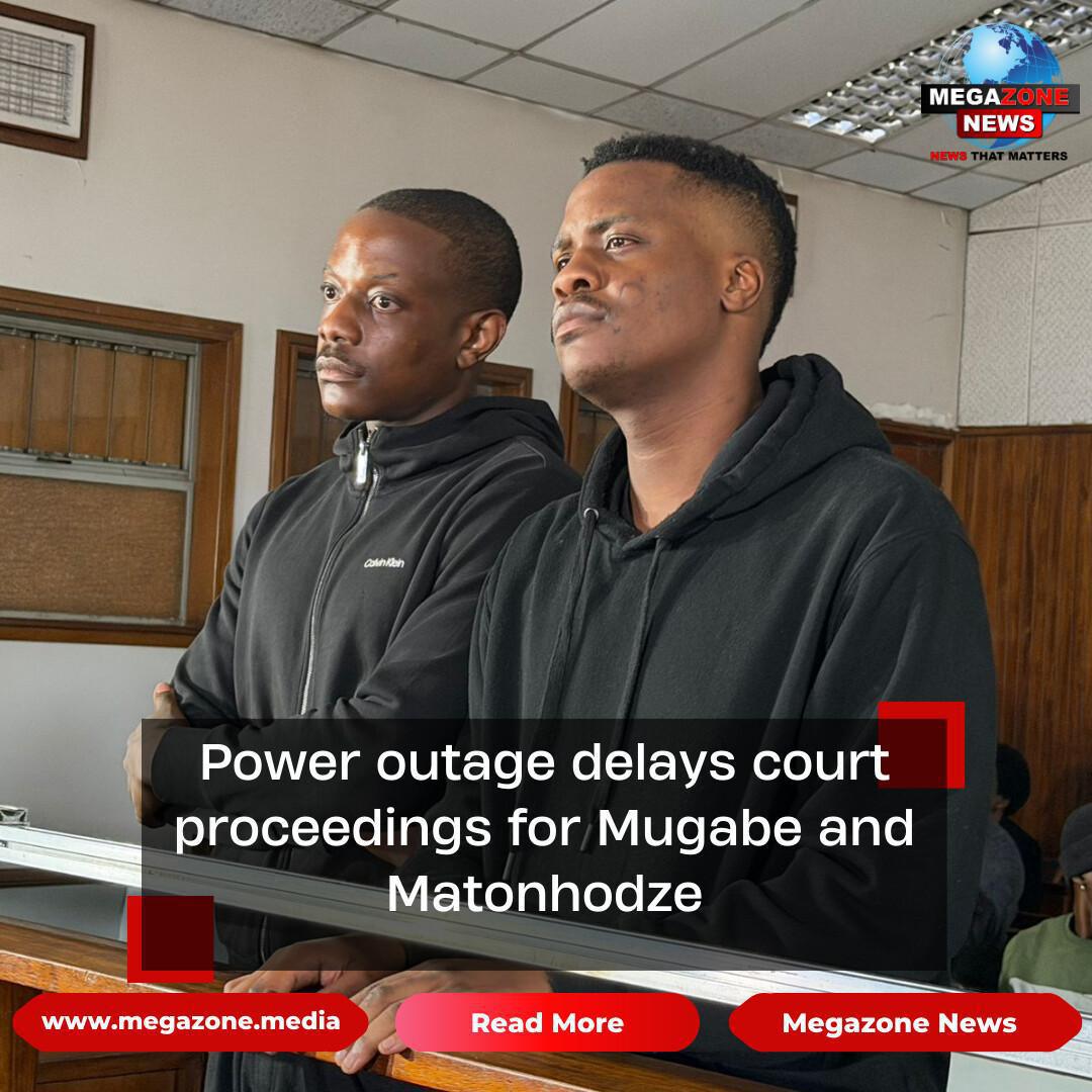 Power outage delays court proceedings for Mugabe and Matonhodze Power outage delays court proceedings for Mugabe and Matonhodze