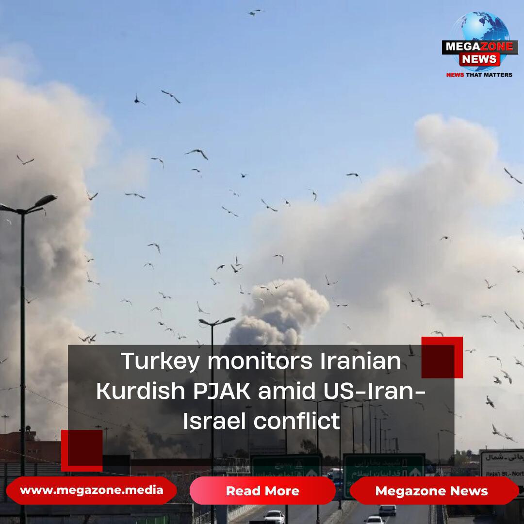 Turkey monitors Iranian Kurdish PJAK amid US-Iran-Israel conflict